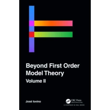Beyond First Order Model Theory, Volume II