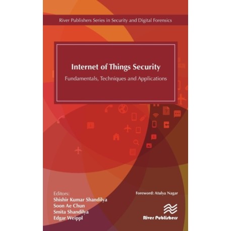 Internet of Things Security: Fundamentals, Techniques and Applications