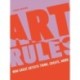 Art Rules: How great artists think, create and work
