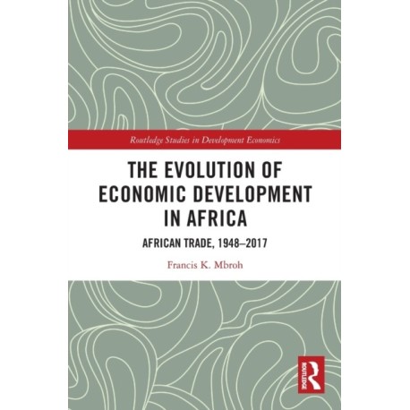 The Evolution of Economic Development in Africa: African Trade, 1948–2017