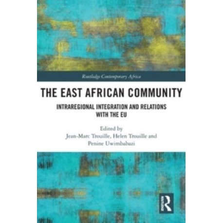The East African Community: Intraregional Integration and Relations with the EU