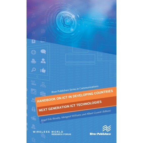 Handbook on ICT in Developing Countries: Next Generation ICT Technologies