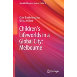 Children’s Lifeworlds in a Global City: Melbourne