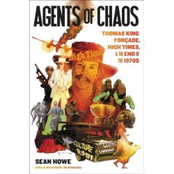Agents of Chaos: Thomas King Forcade, High Times, and the Paranoid End of the 1970s