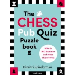 The Chess Pub Quiz Puzzle Book: Who is MC Hammer and other Chess Trivia