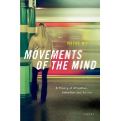 Movements of the Mind: A Theory of Attention, Intention and Action