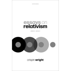 Essays on Relativism: 2001-2021