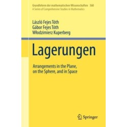 Lagerungen: Arrangements in the Plane, on the Sphere, and in Space