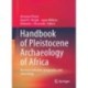 Handbook of Pleistocene Archaeology of Africa: Hominin behavior, geography, and chronology