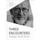 Three Encounters: Heidegger, Arendt, Derrida