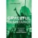 Graceful Resistance: How Capoeiristas Use Their Art for Activism and Community Engagement