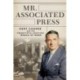 Mr. Associated Press: Kent Cooper and the Twentieth-Century World of News