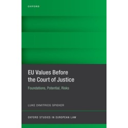 EU Values Before the Court of Justice: Foundations, Potential, Risks
