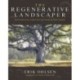 The Regenerative Landscaper: Design and Build Landscapes That Repair the Environment