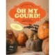 Oh My Gourd!: How to carve a pumpkin plus 29 other fun Halloween activities