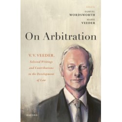 On Arbitration: V. V. Veeder, Selected Writings and Contributions to the Development of Law