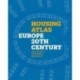 Housing Atlas: Europe – 20th Century
