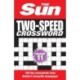 The Sun Two-Speed Crossword Collection 11: 160 Two-in-One Cryptic and Coffee Time Crosswords