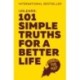 Unlearn: 101 Simple Truths for a Better Life
