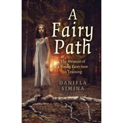 Fairy Path, A: The Memoir of a Young Fairy Seer in Training