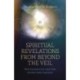 Spiritual Revelations from Beyond the Veil: What Humanity Can Learn from the Near Death Experience