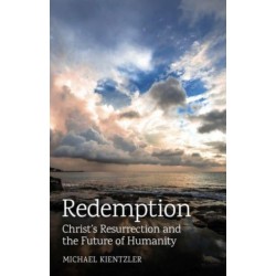 Redemption: Christ's Resurrection and the Future of Humanity
