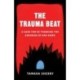 The Trauma Beat: A Case for Re-Thinking The Business of Bad News