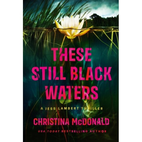 These Still Black Waters