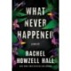 What Never Happened: A Thriller