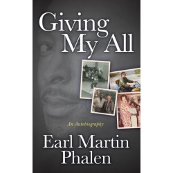 Giving My All: The Autobiography of Earl Martin Phalen