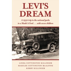 Levi's Dream: A 1930 trip to the national parks in a Model A Ford . . . with seven children