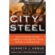 City of Steel: How Pittsburgh Became the World’s Steelmaking Capital during the Carnegie Era