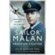 'Sailor' Malan   Freedom Fighter: The Inspirational Story of a Spitfire Ace