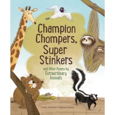 Champion Stompers, Super Stinkers and Other Poems by Extraordinary Animals