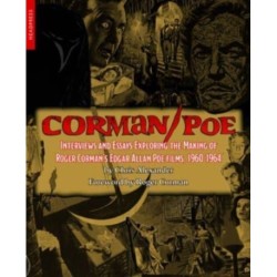 Corman / Poe: Interviews and Essays Exploring the Making of Roger Corman's Edgar Allan Poe Films, 1960-1964
