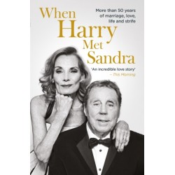 When Harry Met Sandra: Harry & Sandra Redknapp - Our Love Story: More than 50 years of marriage, love, life and strife