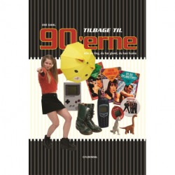 Tilbage til 90'erne: Alle de ting, du har glemt, du kan huske