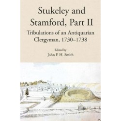 Stukeley and Stamford, Part II: Tribulations of an Antiquarian Clergyman, 1730-1738