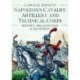 Napoleon's Cavalry, Artillery and Technical Corps 1799-1815: History, Organization and Equipment
