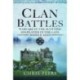 Clan Battles: Warfare in the Scottish Highlands