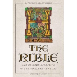The Bible and Crusade Narrative in the Twelfth Century
