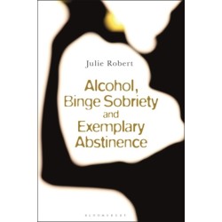 Alcohol, Binge Sobriety and Exemplary Abstinence
