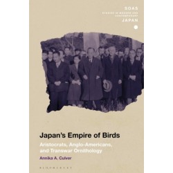 Japan's Empire of Birds: Aristocrats, Anglo-Americans, and Transwar Ornithology
