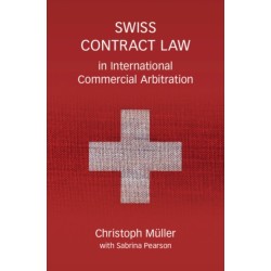 Swiss Contract Law in International Commercial Arbitration: A Commentary
