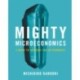 Mighty Microeconomics: A Guide to Thinking Like An Economist