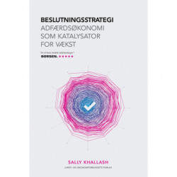 Beslutningsstrategi: Adfærdsøkonomi som katalysator for vækst