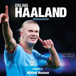 Erling Haaland: målmonsteret