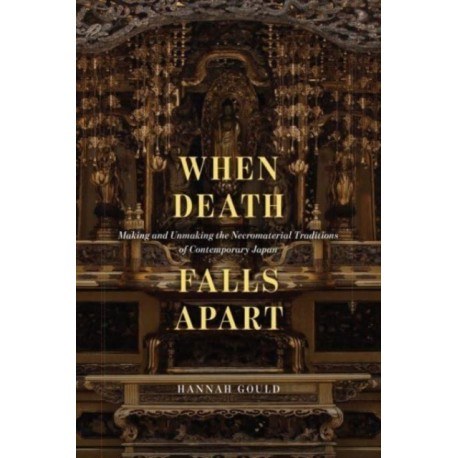 When Death Falls Apart: Making and Unmaking the Necromaterial Traditions of Contemporary Japan