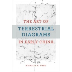 The Art of Terrestrial Diagrams in Early China