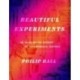 Beautiful Experiments: An Illustrated History of Experimental Science